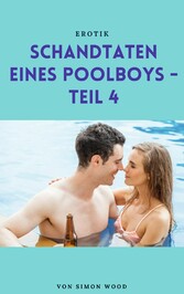 Schandtaten eines Poolboys - Teil 4