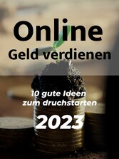 Online geld verdienen - 10 praktische Ideen