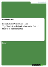 Literatur als Polisemie? - Die (Dys)Funktionalität des Autors in Peter Szondi`s Hermeneutik