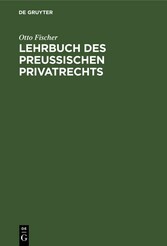 Lehrbuch des preußischen Privatrechts