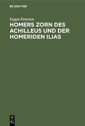 Homers Zorn des Achilleus und der Homeriden Ilias