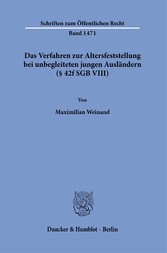 Das Verfahren zur Altersfeststellung bei unbegleiteten jungen Ausländern (§ 42f SGB VIII).