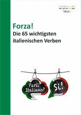 Forza! Die 65 wichtigsten italienischen Verben