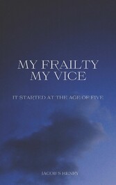 My Frailty My Vice