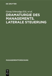 Dramaturgie des Managements. Laterale Steuerung