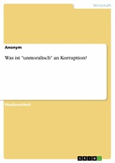 Was ist 'unmoralisch' an  Korruption?