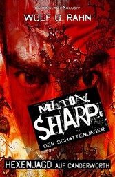 Milton Sharp, der Schattenjäger - Hexenjagd auf Canderworth