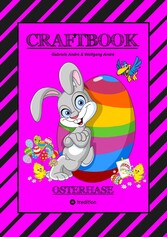 CRAFTBOOK - LUSTIGES OSTERSPIEL - TOLLE AUSMALMOTIVE -   RÄTSELAUFGABEN - TIPPS & TRICK - EIERFÄRBEN - DEKO