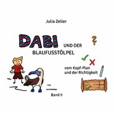 Dabi und der Blaufusstölpel - vom Kopf-Plan und der Richtigkeit - Band II