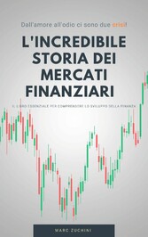 La storia incredibile dei mercati finanziari