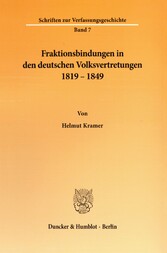 Fraktionsbindungen in den deutschen Volksvertretungen 1819 - 1849.