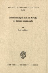 Untersuchungen zur lex Aquilia de damno iniuria dato.