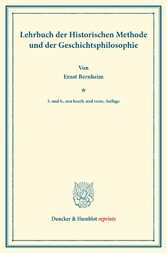 Lehrbuch der Historischen Methode und der Geschichtsphilosophie.