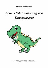 Keine Diskriminierung von Dinosauriern