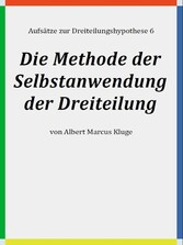 Die Methode der Selbstanwendung der Dreiteilung