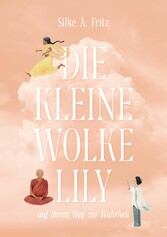 Die kleine Wolke Lily - auf ihrem Weg zur Wahrheit