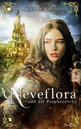 Neveflora und die Prophezeiung