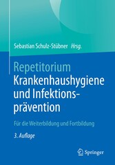 Repetitorium Krankenhaushygiene und Infektionsprävention