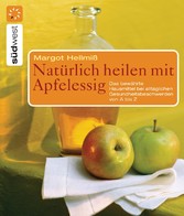 Natürlich heilen mit Apfelessig