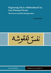 Registering Life in a Multicultural City: Late Ottoman Nicosia