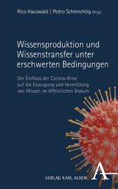 Wissensproduktion und Wissenstransfer unter erschwerten Bedingungen