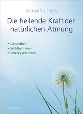 Die heilende Kraft der natürlichen Atmung