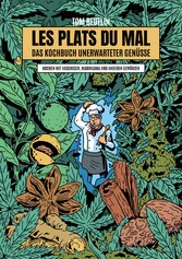 Les Plats Du Mal - Das Kochbuch unerwarteter Genüsse