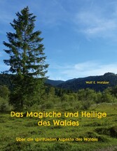 Das Magische und Heilige des Waldes