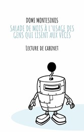 Salade de mots à l&apos;usage des gens qui lisent aux vécés