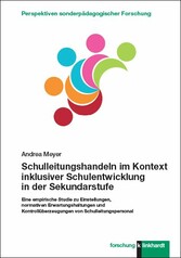 Schulleitungshandeln im Kontext inklusiver Schulentwicklung in der Sekundarstufe