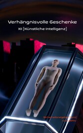 Verhängnisvolle Geschenke - KI (Künstliche Intelligenz)