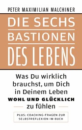 Die sechs Bastionen des Lebens