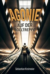 Agonie auf der Rolltreppe