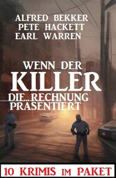 Wenn der Killer die Rechnung präsentiert : 10 Krimis im Paket