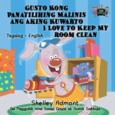 Gusto Kong Panatilihing Malinis ang Aking Kuwarto I Love to Keep My Room Clean