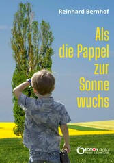 Als die Pappel zur Sonne wuchs