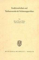 Koalitionsfreiheit und Tarifautonomie als Verfassungsproblem.