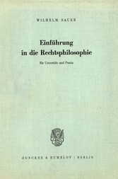 Einführung in die Rechtsphilosophie für Unterricht und Praxis.