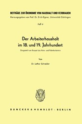 Der Arbeiterhaushalt im 18. und 19. Jahrhundert.