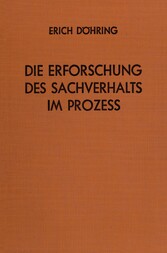 Die Erforschung des Sachverhalts im Prozeß.