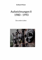 Aufzeichnungen II 1980 - 1993