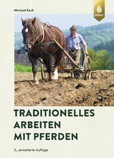 Traditionelles Arbeiten mit Pferden