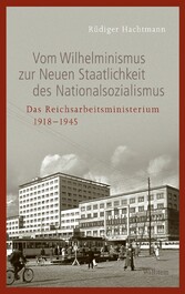 Vom Wilhelminismus zur Neuen Staatlichkeit des Nationalsozialismus