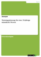 Trainingsplanung für eine 39-jährige männliche Person