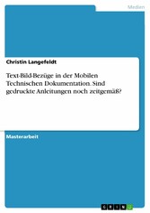 Text-Bild-Bezüge in der Mobilen Technischen Dokumentation. Sind gedruckte Anleitungen noch zeitgemäß?