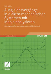 Ausgleichsvorgänge in elektro-mechanischen Systemen mit Maple analysieren