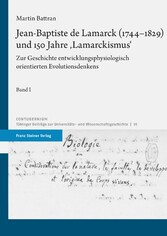 Jean-Baptiste de Lamarck (1744-1829) und 150 Jahre 'Lamarckismus'