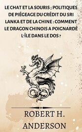 Le chat et la souris ; Politiques de piégeage du crédit du Sri Lanka et de la Chine : comment le dragon chinois a poignardé l'île dans le dos ?