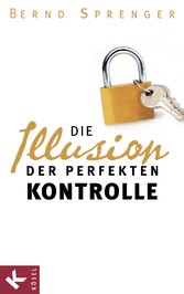 Die Illusion der perfekten Kontrolle