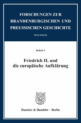 Friedrich II. und die europäische Aufklärung.